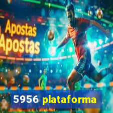 5956 plataforma